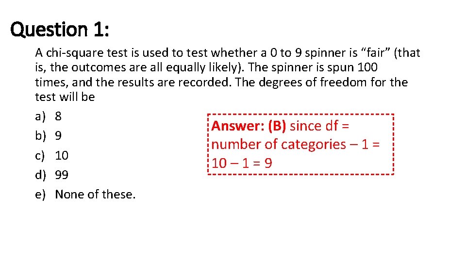 Question 1: A chi-square test is used to test whether a 0 to 9