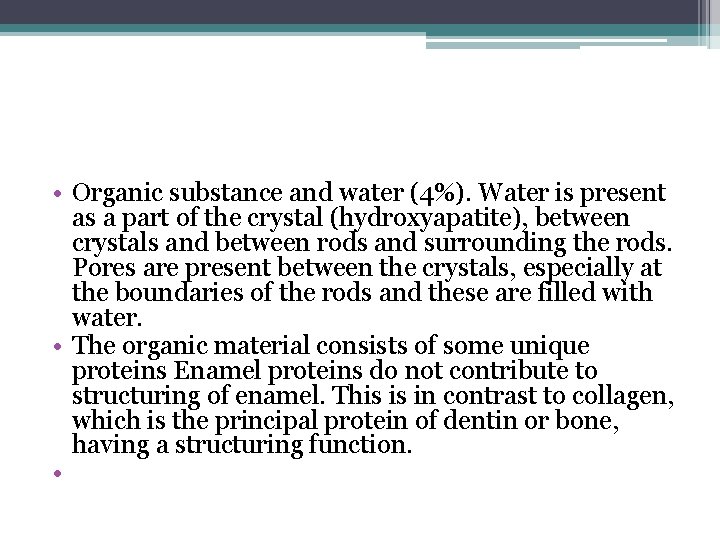  • Organic substance and water (4%). Water is present as a part of