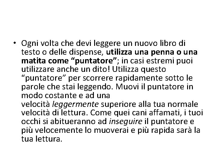  • Ogni volta che devi leggere un nuovo libro di testo o delle