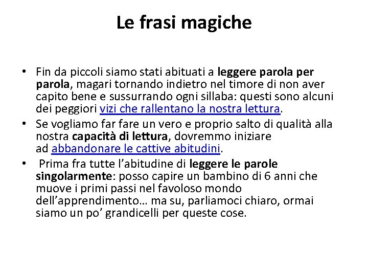 Le frasi magiche • Fin da piccoli siamo stati abituati a leggere parola per