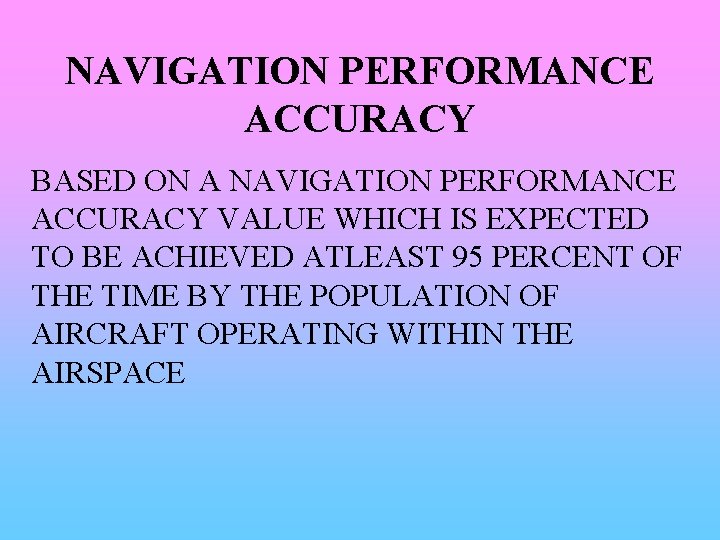 NAVIGATION PERFORMANCE ACCURACY BASED ON A NAVIGATION PERFORMANCE ACCURACY VALUE WHICH IS EXPECTED TO