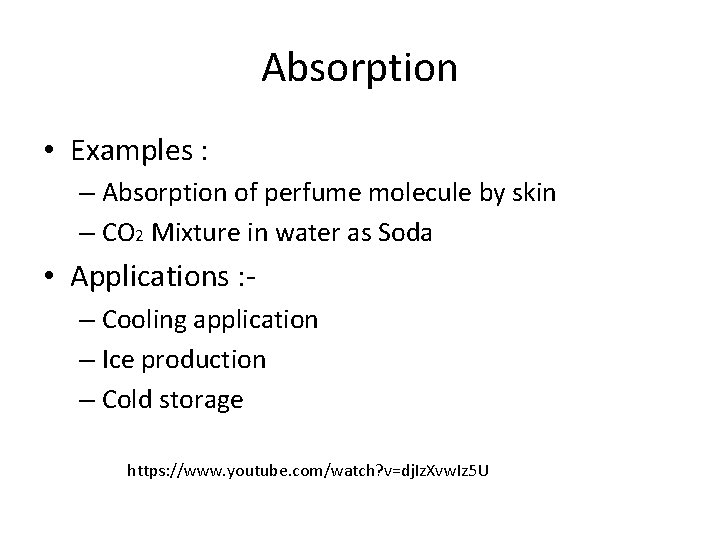 Absorption • Examples : – Absorption of perfume molecule by skin – CO 2