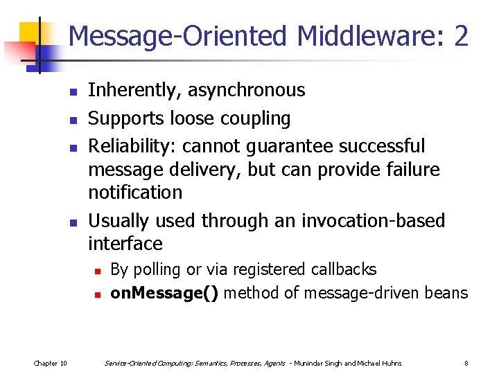 Message-Oriented Middleware: 2 n n Inherently, asynchronous Supports loose coupling Reliability: cannot guarantee successful