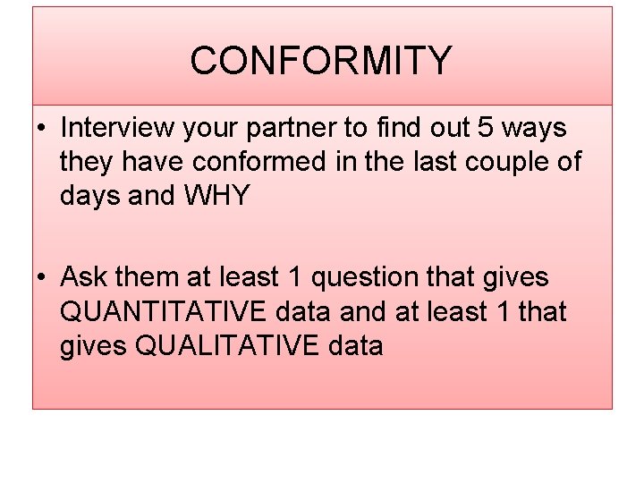 CONFORMITY • Interview your partner to find out 5 ways they have conformed in