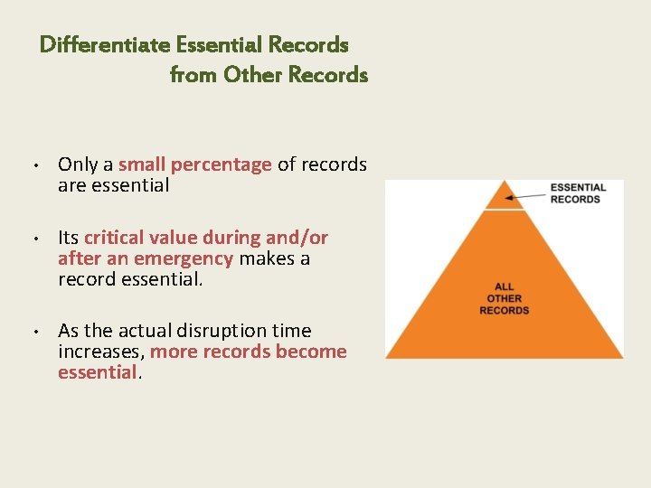 Differentiate Essential Records from Other Records • Only a small percentage of records are