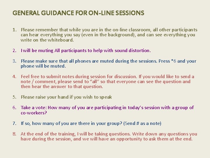 GENERAL GUIDANCE FOR ON-LINE SESSIONS 1. Please remember that while you are in the