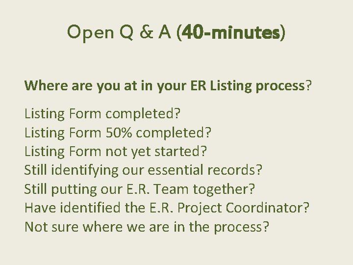 Open Q & A (40 -minutes) Where are you at in your ER Listing