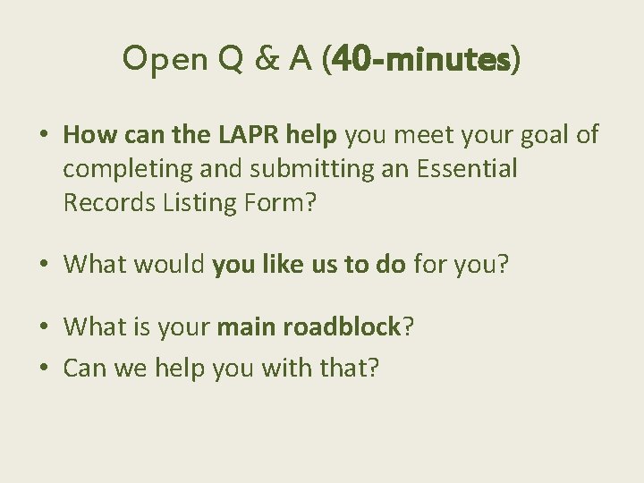 Open Q & A (40 -minutes) • How can the LAPR help you meet