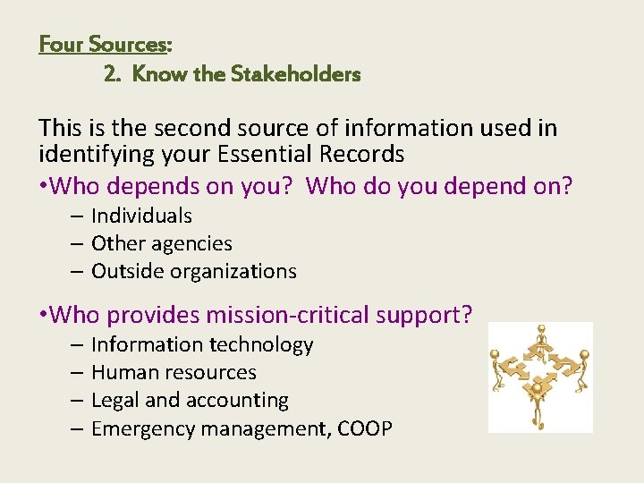 Four Sources: 2. Know the Stakeholders This is the second source of information used