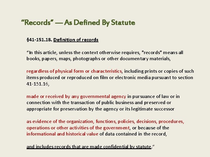 “Records” — As Defined By Statute § 41 -151. 18. Definition of records “In