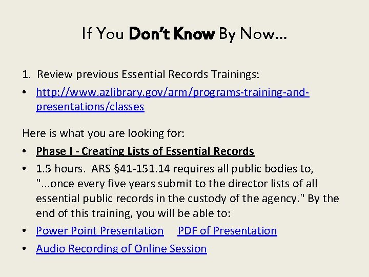 If You Don’t Know By Now… 1. Review previous Essential Records Trainings: • http: