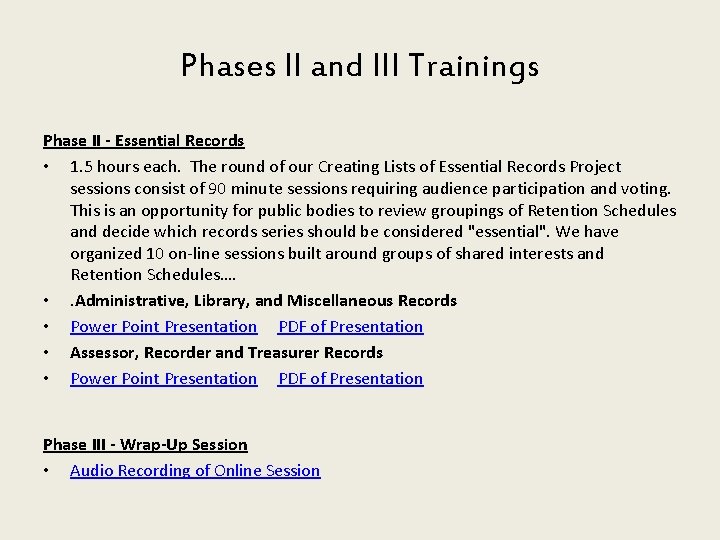 Phases II and III Trainings Phase II - Essential Records • 1. 5 hours