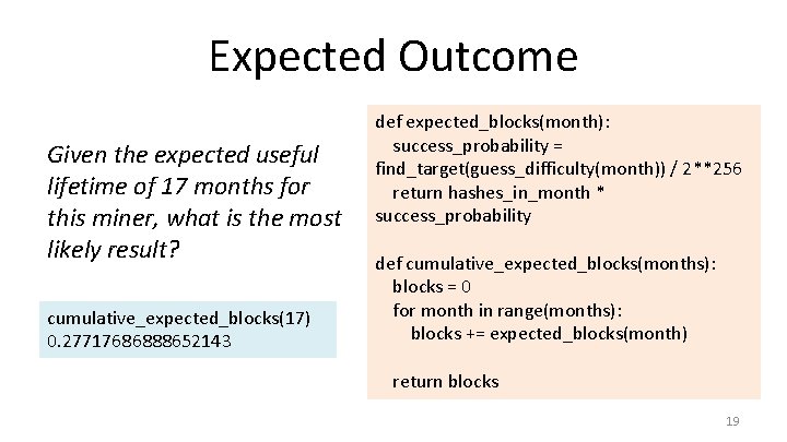 Expected Outcome Given the expected useful lifetime of 17 months for this miner, what