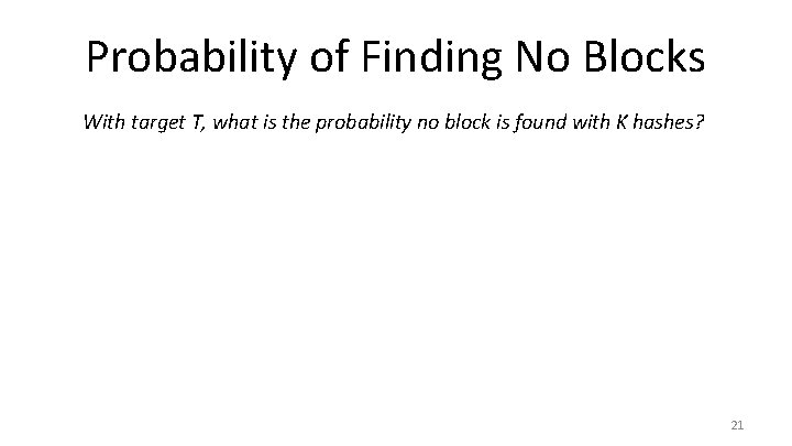 Probability of Finding No Blocks With target T, what is the probability no block