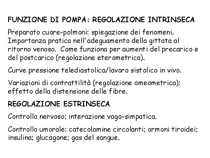 FUNZIONE DI POMPA: REGOLAZIONE INTRINSECA Preparato cuore-polmoni: spiegazione dei fenomeni. Importanza pratica nell'adeguamento della