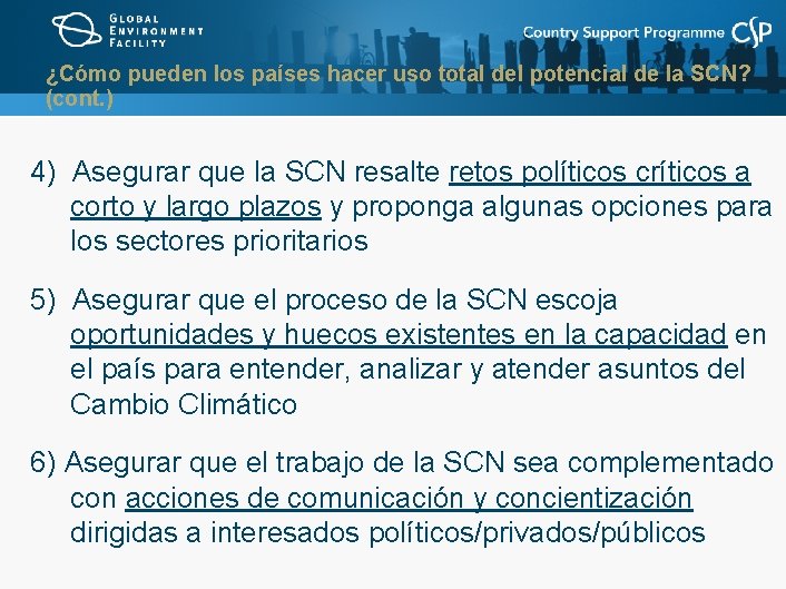 ¿Cómo pueden los países hacer uso total del potencial de la SCN? (cont. )