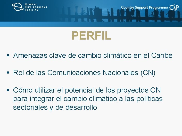 PERFIL § Amenazas clave de cambio climático en el Caribe § Rol de las