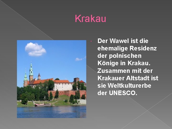 Krakau Der Wawel ist die ehemalige Residenz der polnischen Könige in Krakau. Zusammen mit