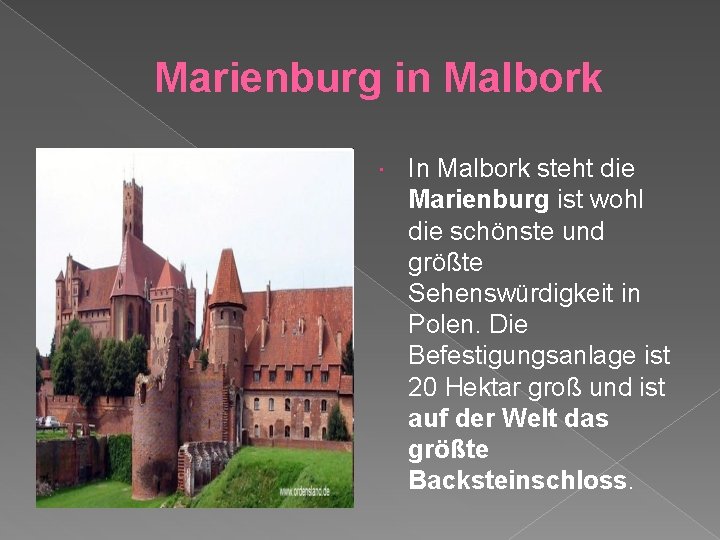 Marienburg in Malbork In Malbork steht die Marienburg ist wohl die schönste und größte