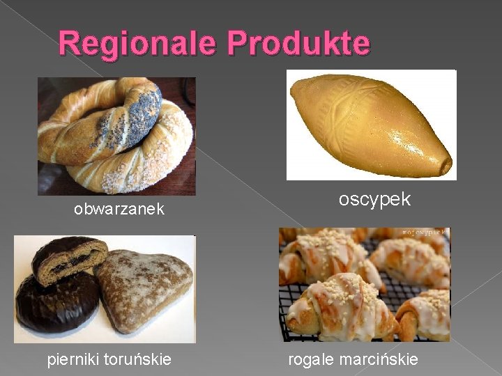 Regionale Produkte obwarzanek pierniki toruńskie oscypek rogale marcińskie 