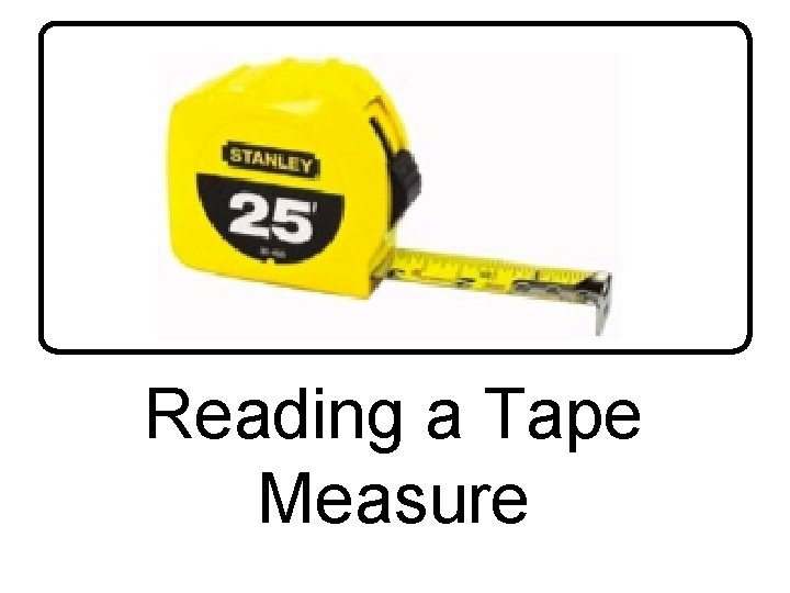 Reading a Tape Measure 