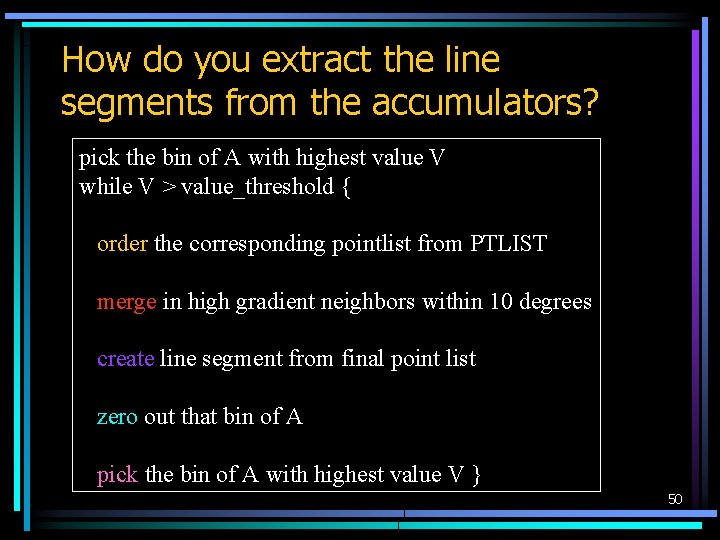 How do you extract the line segments from the accumulators? pick the bin of