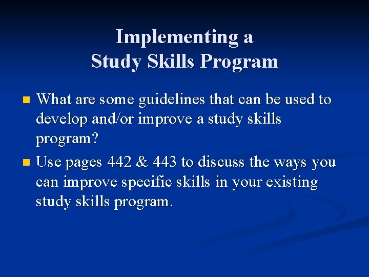 Implementing a Study Skills Program What are some guidelines that can be used to