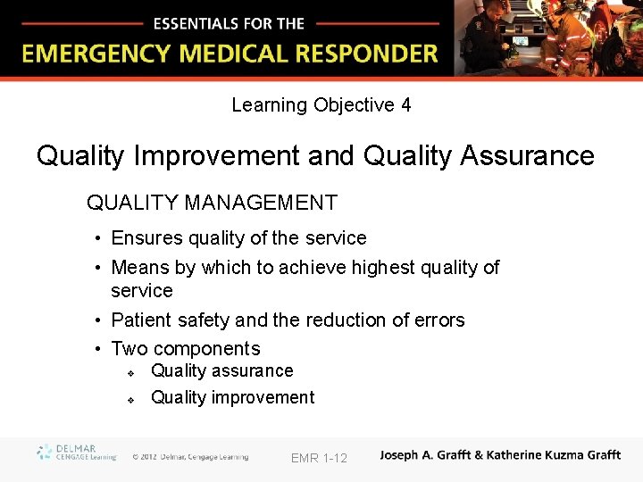 Learning Objective 4 Quality Improvement and Quality Assurance QUALITY MANAGEMENT • Ensures quality of