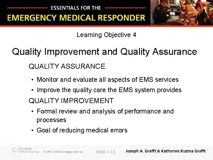 Learning Objective 4 Quality Improvement and Quality Assurance QUALITY ASSURANCE • Monitor and evaluate