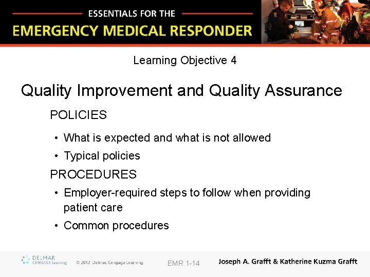 Learning Objective 4 Quality Improvement and Quality Assurance POLICIES • What is expected and