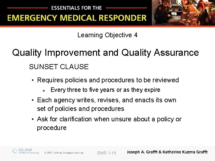 Learning Objective 4 Quality Improvement and Quality Assurance SUNSET CLAUSE • Requires policies and