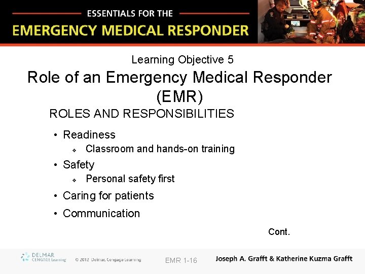 Learning Objective 5 Role of an Emergency Medical Responder (EMR) ROLES AND RESPONSIBILITIES •