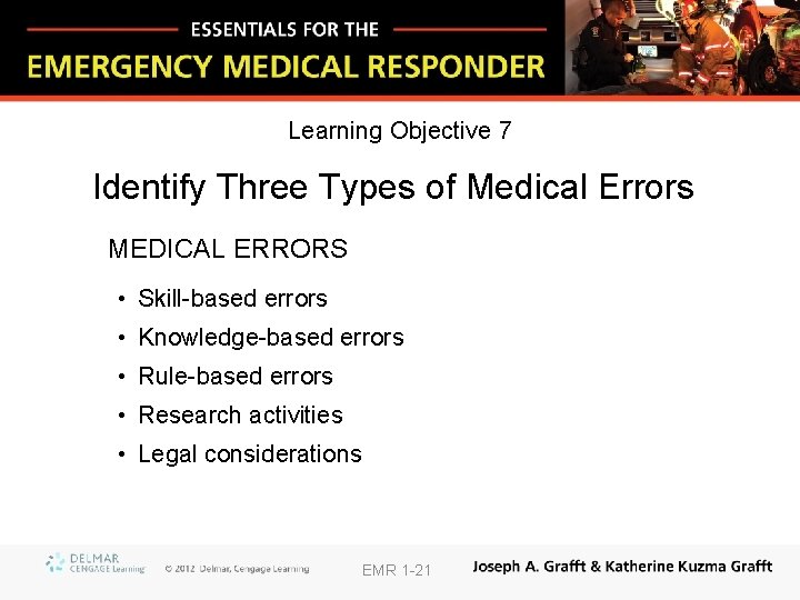 Learning Objective 7 Identify Three Types of Medical Errors MEDICAL ERRORS • Skill-based errors
