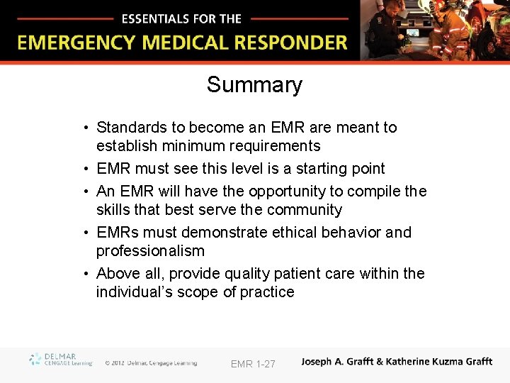 Summary • Standards to become an EMR are meant to establish minimum requirements •