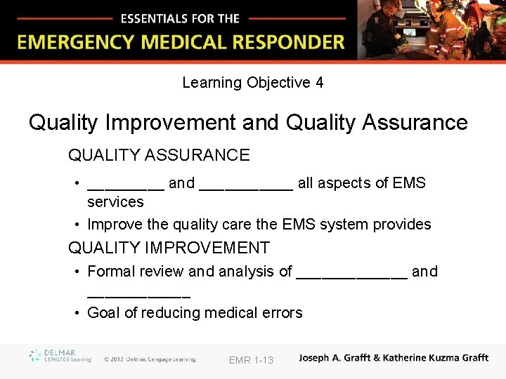 Learning Objective 4 Quality Improvement and Quality Assurance QUALITY ASSURANCE • _____ and ______