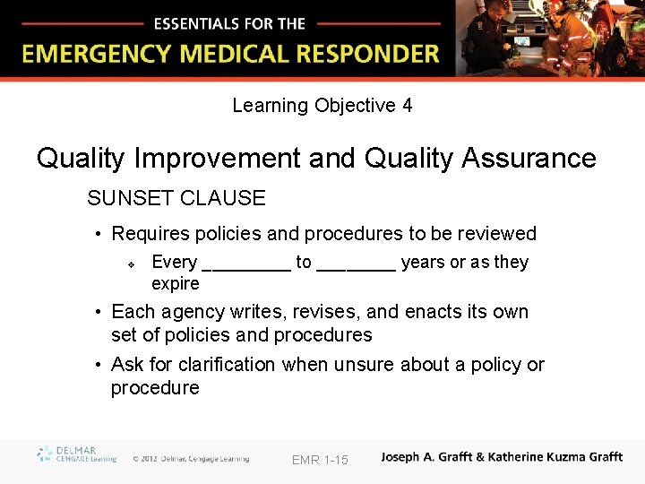 Learning Objective 4 Quality Improvement and Quality Assurance SUNSET CLAUSE • Requires policies and