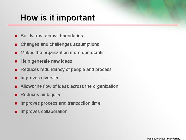 How is it important Builds trust across boundaries Changes and challenges assumptions Makes the