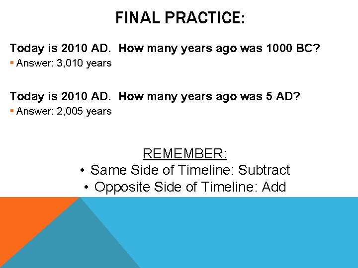 FINAL PRACTICE: Today is 2010 AD. How many years ago was 1000 BC? §