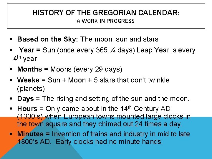 HISTORY OF THE GREGORIAN CALENDAR: A WORK IN PROGRESS § Based on the Sky: