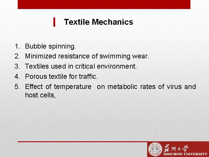 Textile Mechanics 1. 2. 3. 4. 5. Bubble spinning. Minimized resistance of swimming wear.