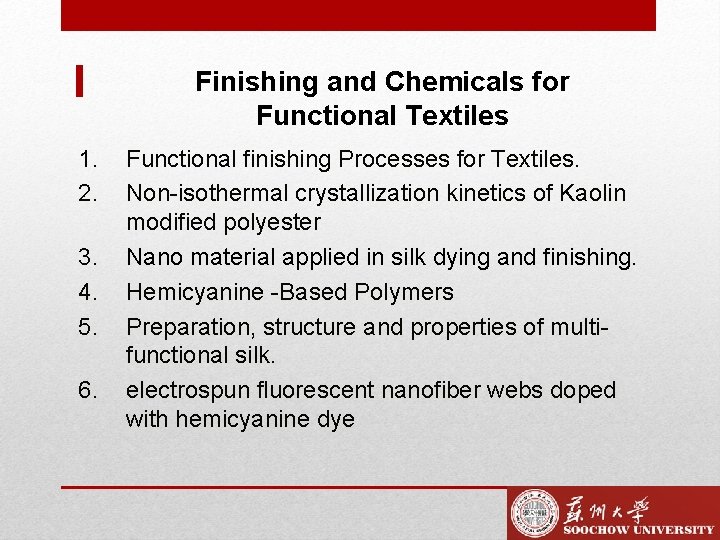 Finishing and Chemicals for Functional Textiles 1. 2. 3. 4. 5. 6. Functional finishing