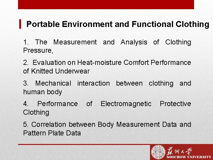 Portable Environment and Functional Clothing 1. The Measurement and Analysis of Clothing Pressure, 2.