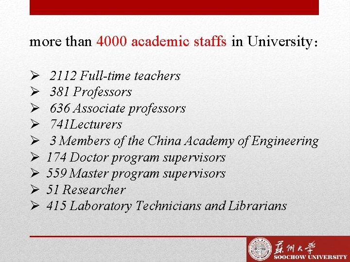 more than 4000 academic staffs in University： Ø Ø Ø Ø Ø 2112 Full-time