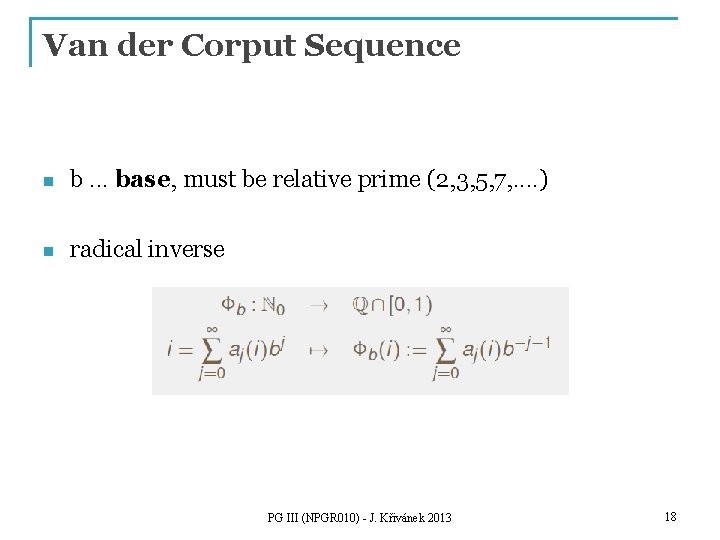 Van der Corput Sequence n b. . . base, must be relative prime (2,