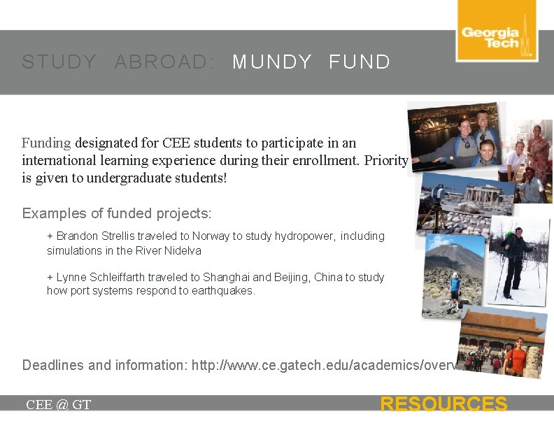 STUDY ABROAD: MUNDY FUND Funding designated for CEE students to participate in an international