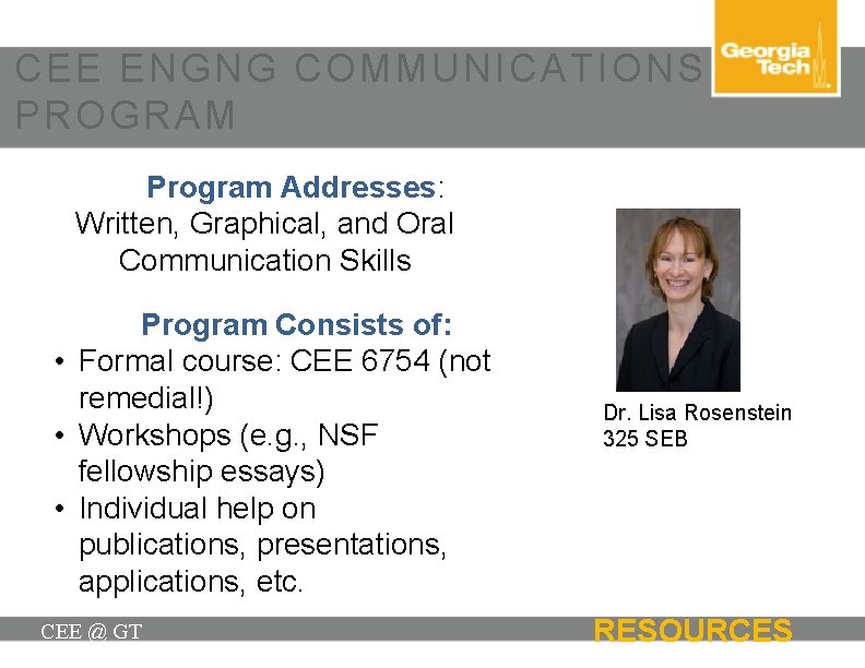 CEE ENGNG COMMUNICATIONS PROGRAM Program Addresses: Written, Graphical, and Oral Communication Skills Program Consists
