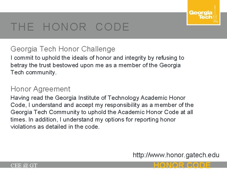 THE HONOR CODE Georgia Tech Honor Challenge I commit to uphold the ideals of