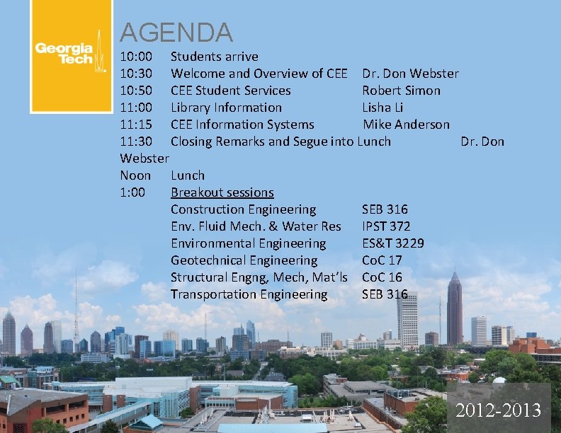 AGENDA 10: 00 Students arrive 10: 30 Welcome and Overview of CEE Dr. Don