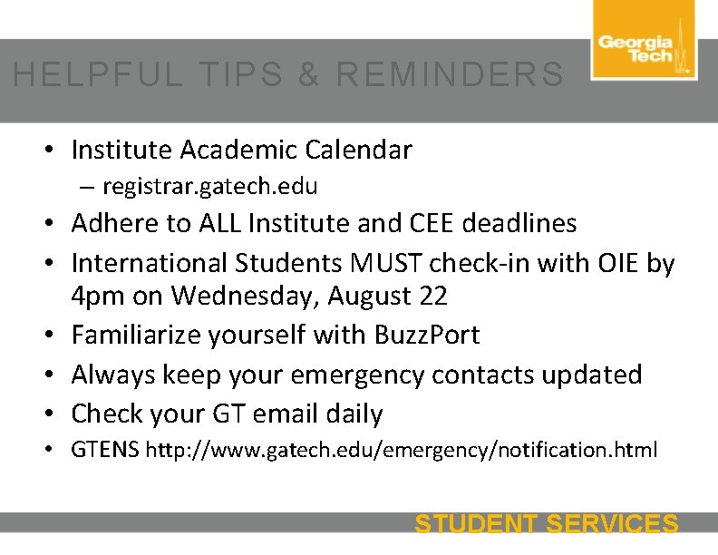 HELPFUL TIPS & REMINDERS • Institute Academic Calendar – registrar. gatech. edu • Adhere