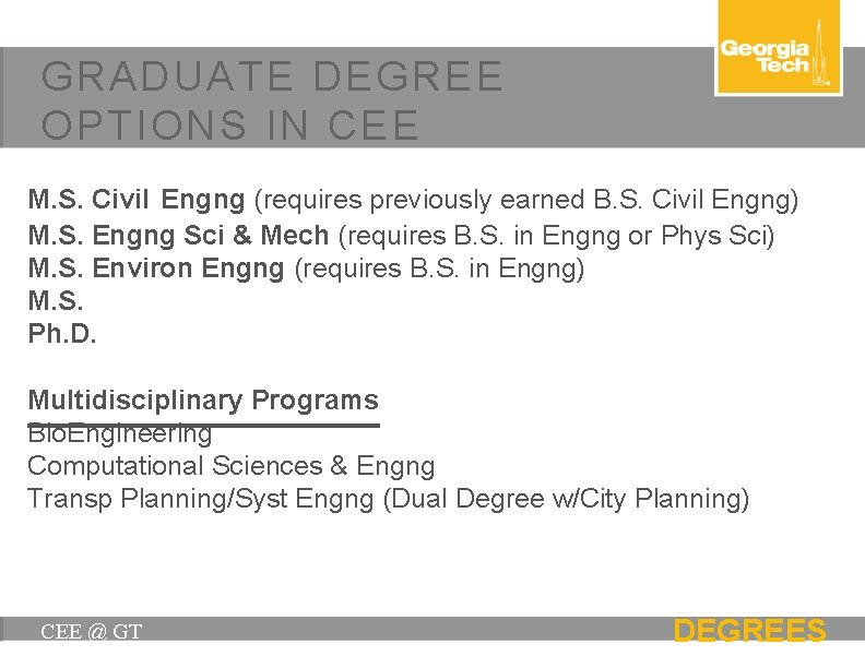 GRADUATE DEGREE OPTIONS IN CEE M. S. Civil Engng (requires previously earned B. S.